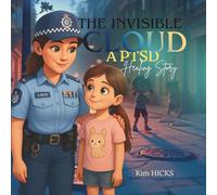 The Invisible Cloud: A PTSD Healing Storybook (Healing Storybook Collection)