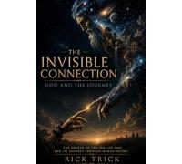 The Invisible Connection: God and the Journey