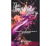 The Invisible Diary: Because if it is not written down, it gets dismissed