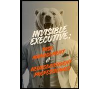 The Invisible Executive:: Task Management For Neurodivergent Professionals