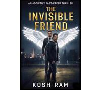 The Invisible Friend: A Completely Addictive Fast-Paced Thriller (Addictive Standalone Thrillers)