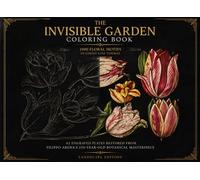 The Invisible Garden Coloring Book: 1000 Floral Motifs in Ghost-Line Format - 62 Engraved Plates Restored from Filippo Arena’s 250-Year-Old Botanical Masterpiece - Landscape Edition, Black Back Design