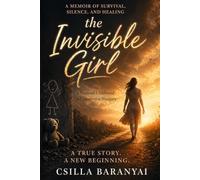 The Invisible Girl: A Silenced Childhood in Communist Hungary