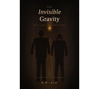 The Invisible Gravity: Book One: The Awakening
