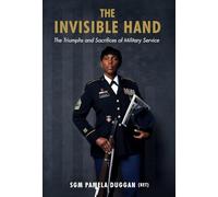 The Invisible Hand: The Triumphs and Sacrifices of Military Service