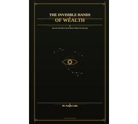 The Invisible Hands of Wealth: How the Ultra-Rich Control Money Without You Knowing