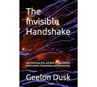 The Invisible Handshake: How McKinsey, BCG, and Bain Quietly Rewired Governments, Corporations, and Democracies