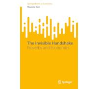 The Invisible Handshake: Proverbs and Economics (SpringerBriefs in Economics)