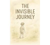 THE INVISIBLE JOURNEY: (English version))
