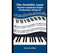 The Invisible Layer: Human-centered Audio Production Using AI