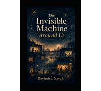 The Invisible Machine Around Us: 2 (The Golden Architecture of Thought)