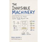 The Invisible Machinery: Understanding How Modern Systems Thinks Beyond Code