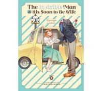 The Invisible Man and His Soon-to-Be Wife Vol. 2: We Were Meant to Be Together