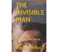 THE INVISIBLE MAN: “childhood friend, lifelong enemy”