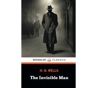 The Invisible Man: Classic Science Fiction