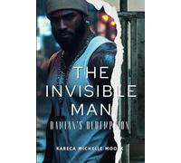 The Invisible Man: Damian's Redemption (Prisoners To Love)