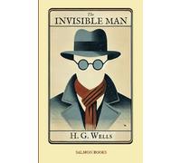 The Invisible Man: : (Original, Unabridged Classic): With Illustrations