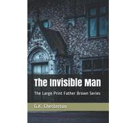 The Invisible Man: The Large Print Father Brown Series