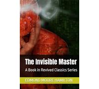 The Invisible Master: A Book in Revived Classics Series