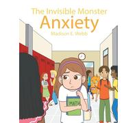 The Invisible Monster: Anxiety