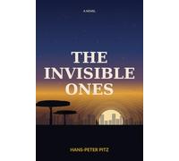 The Invisible Ones: A Novel