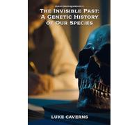 The Invisible Past: A Genetic History of Our Species: 1 (Human Origins Quadrilogy)