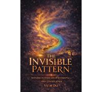 The Invisible Pattern: Why the Moments You Call Coincidence May Be Changing Your Life