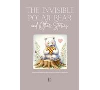 The Invisible Polar Bear and Other Stories: Bilingual Norwegian-English Children's Stories for Beginners