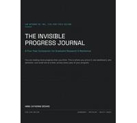 THE INVISIBLE PROGRESS JOURNAL: A five-year tracking system for graduate research & resilience