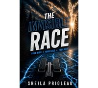 The Invisible Race: Your Mind • Your Race • Your Win