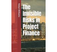 The Invisible Risks in Project Finance