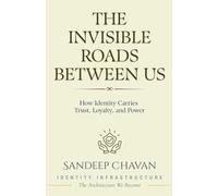 The Invisible Roads Between Us: 2 (Identity Infrastructure: The Architecture We Become)