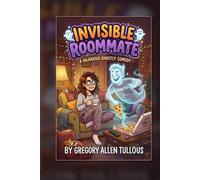 The Invisible Roommate: Unfinished Business