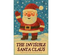 The Invisible Santa Claus: Bilingual Norwegian-English Christmas Stories for Kids