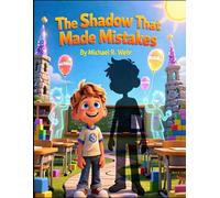 The Invisible Shadow Day: A Social Emotional Learning Story About Inclusion, Belonging, and Kindness for Kids Ages 4-8 (The Shadow That Learned to Shine Series,)