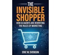 The Invisible Shopper: How AI Agents Are Rewriting The Rules Of Marketing