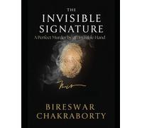 THE INVISIBLE SIGNATURE : A Perfect Murder by an Invisible Hand: A gripping psychological crime thriller filled with high-tension suspense (Crime Investigation Story)
