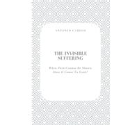 The Invisible Suffering: When Pain Cannot be Shown, Does it Cease to Exist? (The Self Under Pressure)