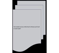 The Invisible Survivors, What Next for Women and Youth in South Sudan?