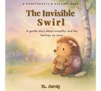 The Invisible Swirl: A gentle story about empathy and the feelings we carry (Heartprints & Hiccups)