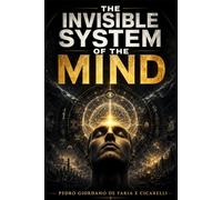 THE INVISIBLE SYSTEM OF THE MIND (PEDRO CICARELLI)