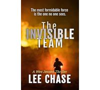 The Invisible Team: A Wes Jensen Thriller