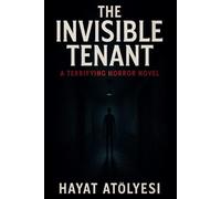 The Invisible Tenant: A Terrifying Horror Novel