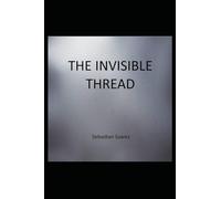 The Invisible Thread