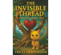 The Invisible Thread: A Forest Friends Tale