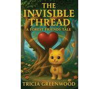The Invisible Thread: A Forest Friends Tale