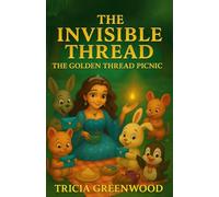 The Invisible Thread: The GOlden Thread Picnic