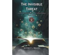 The Invisible Threat: Unlocking the Secrets of the Hidden World (The Locked Room Legacy Book Series)