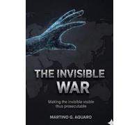 The Invisible War: Making the Invisible Visible - Thus Prosecutable