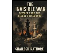 The Invisible War: October 7 and the Global Chessboard